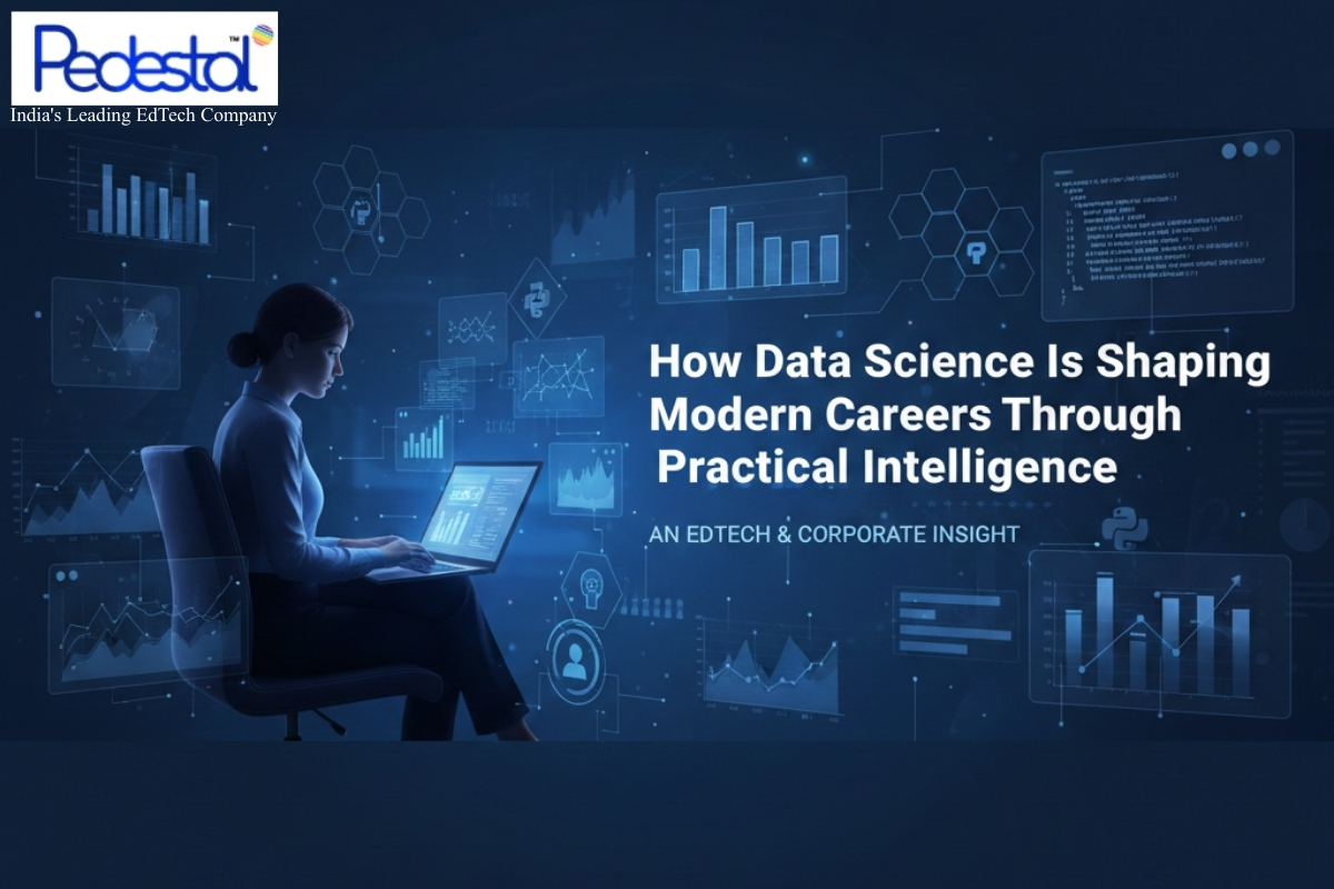 How Data Science Is Shaping Modern Careers Through Practical Intelligence